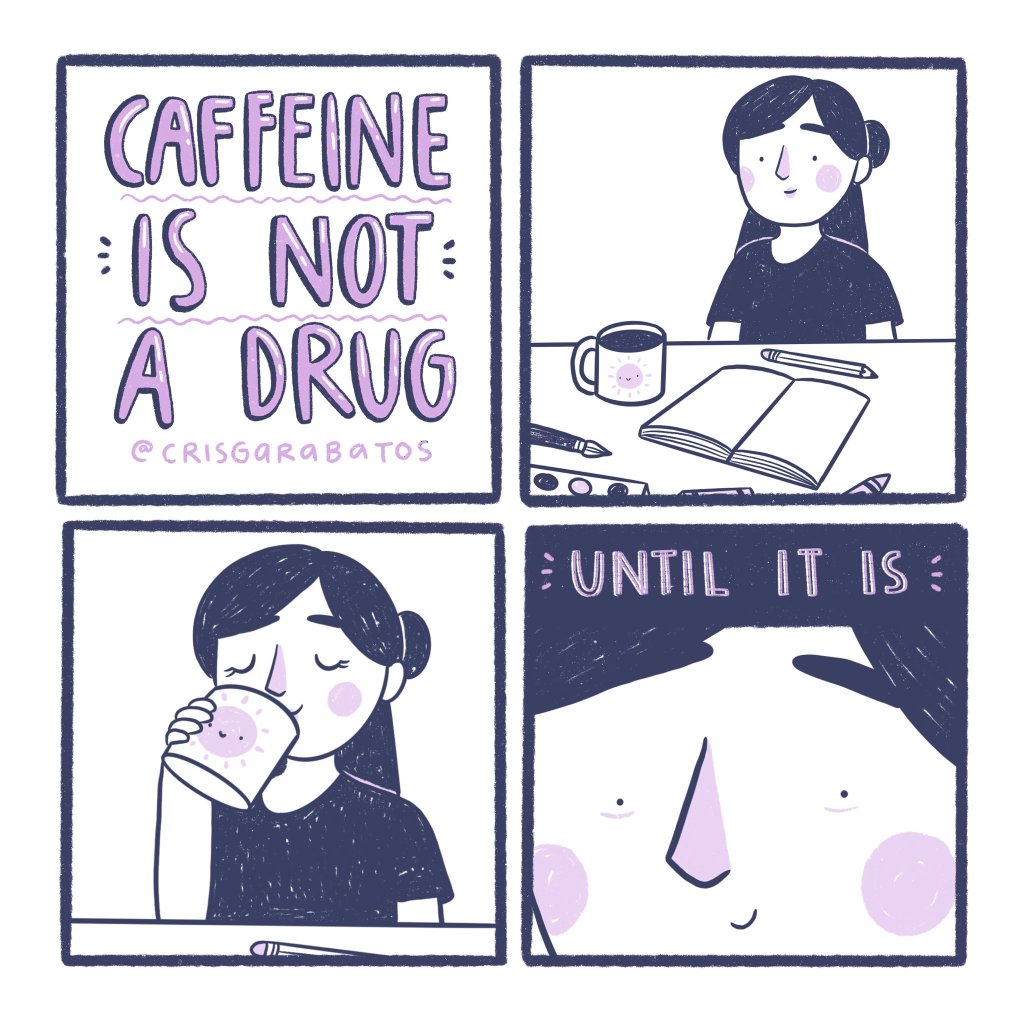 Caffeine is not a drug illustration comic